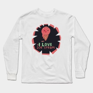 I Love Ice Cream Long Sleeve T-Shirt